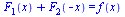 `+`(F[1](x), F[2](`+`(`-`(x)))) = f(x)
